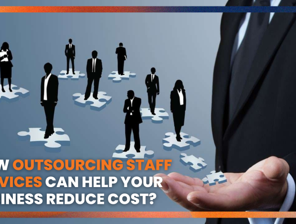How Outsourcing Staff Services Can Help Your Business Reduce Cost?