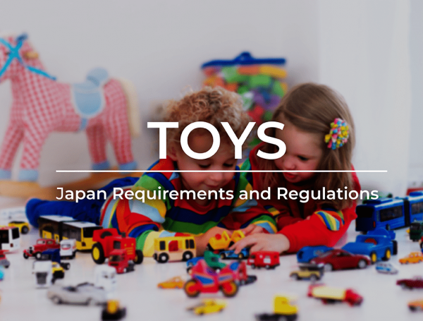 TOYS Import: Japan Requirements and Regulations