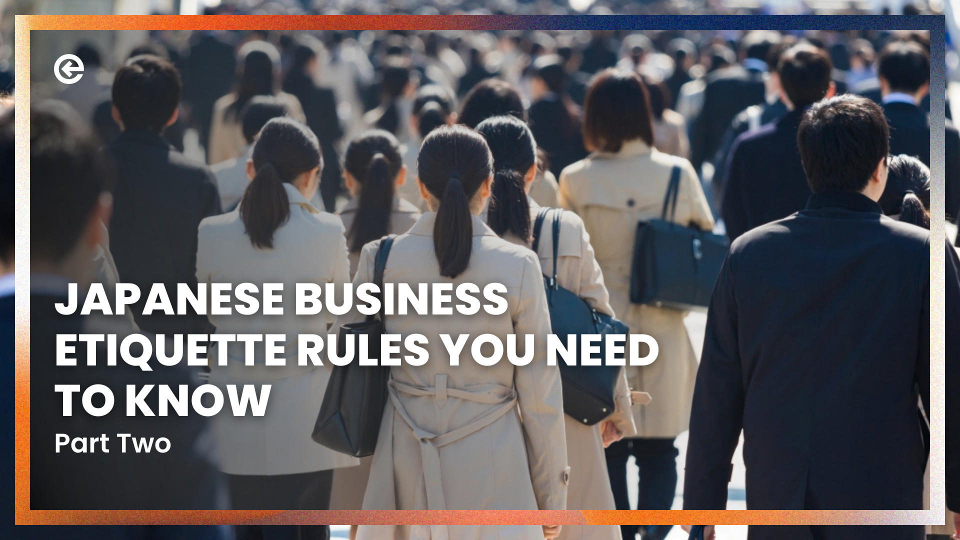 在日本做生意。你需要知道的重要礼节规则