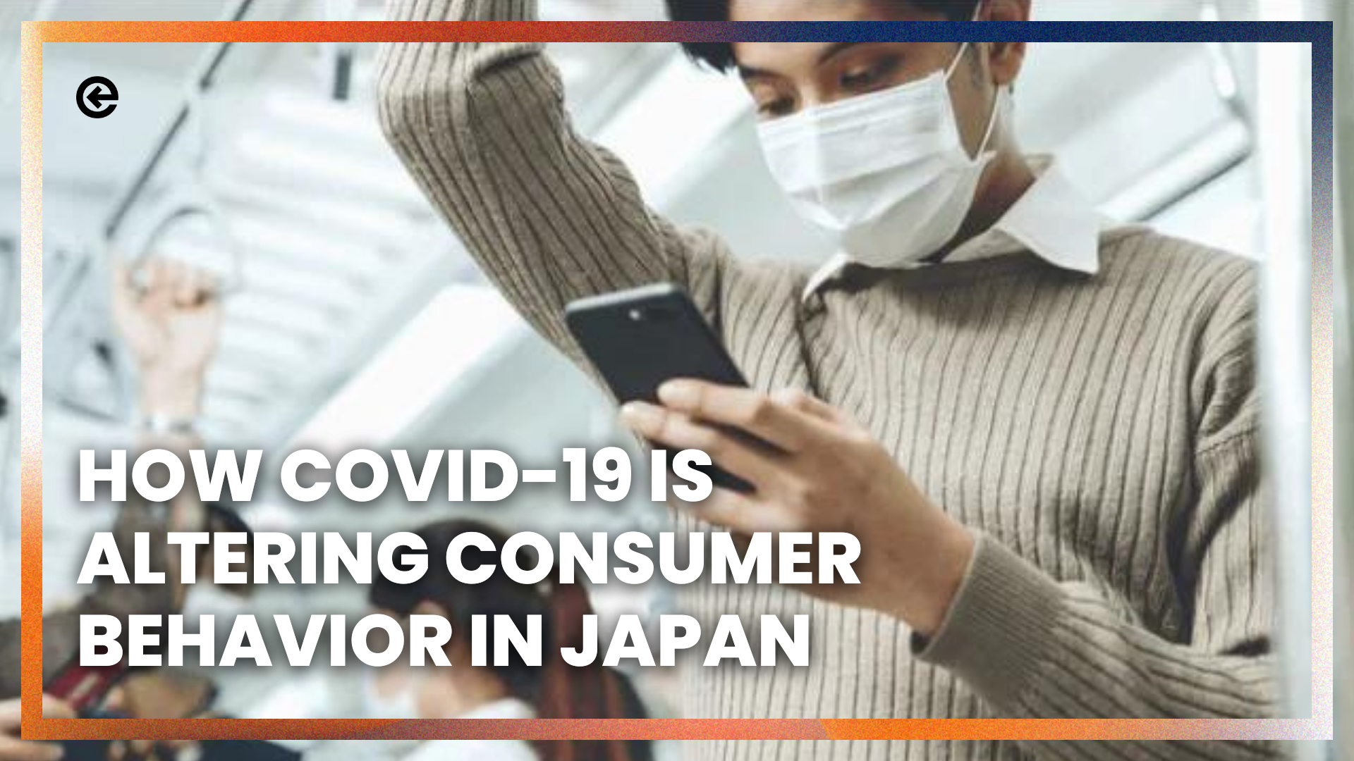 How COVID-19 is Altering Consumer Behavior in Japan?