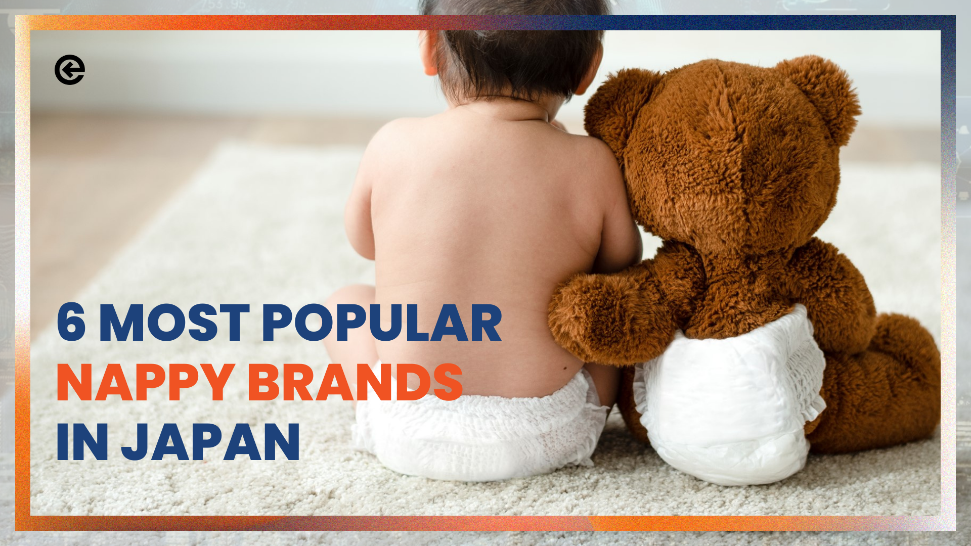 6 marcas de pañales más populares fabricadas en Japón