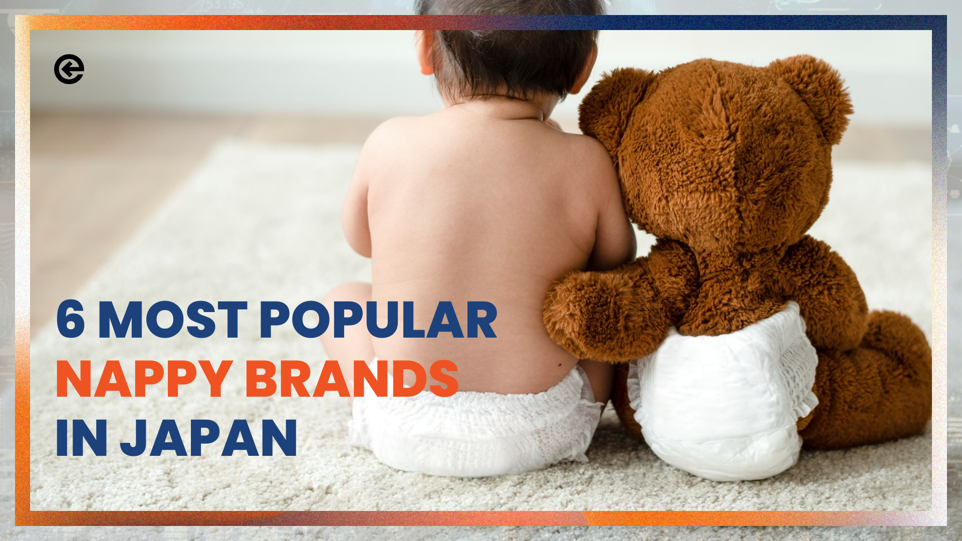 6 Most Popular Nappy Brands Made in Japan