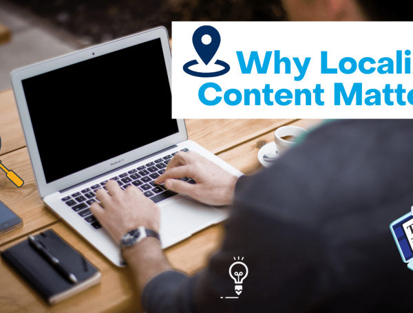 Warum ist die Lokalisierung von Inhalten wichtig?