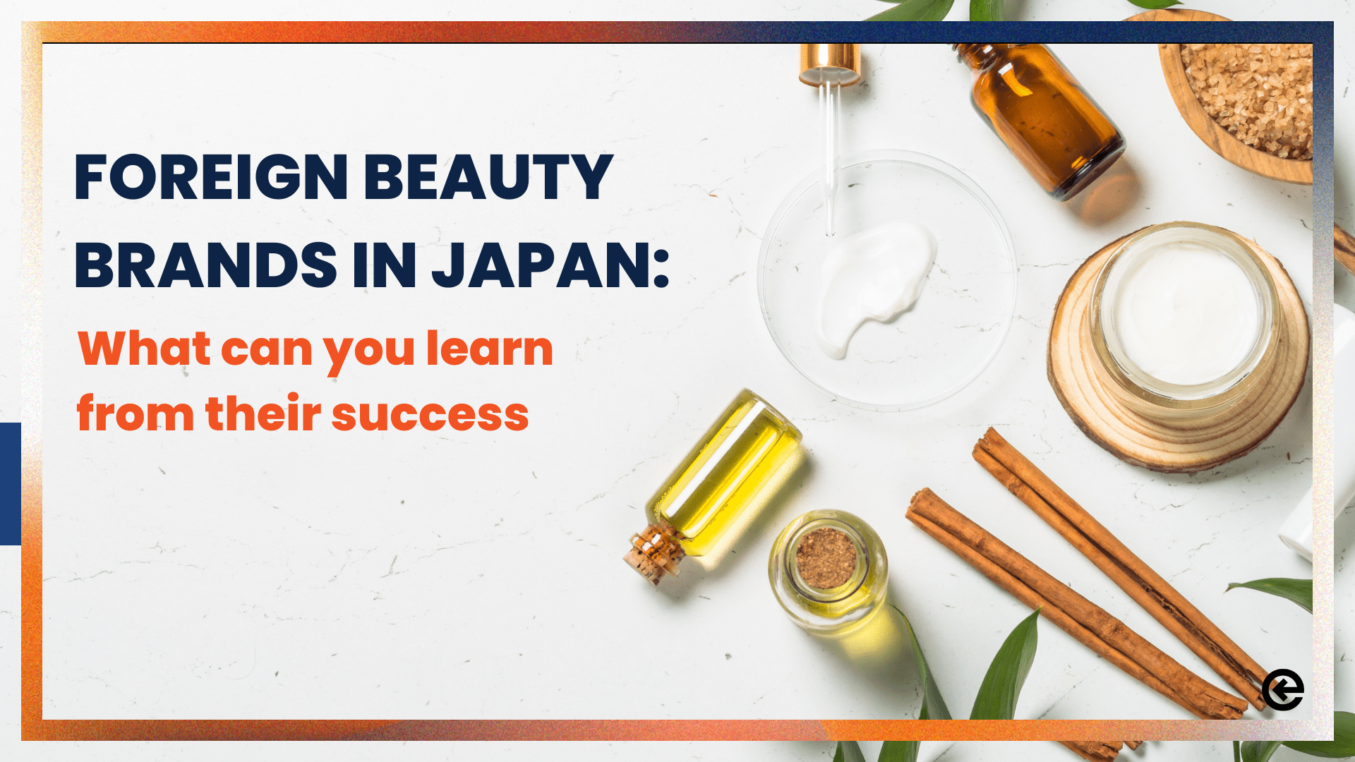 जापान में विदेशी सौंदर्य ब्रांड: आप उनकी सफलता से क्या सीख सकते हैं 
