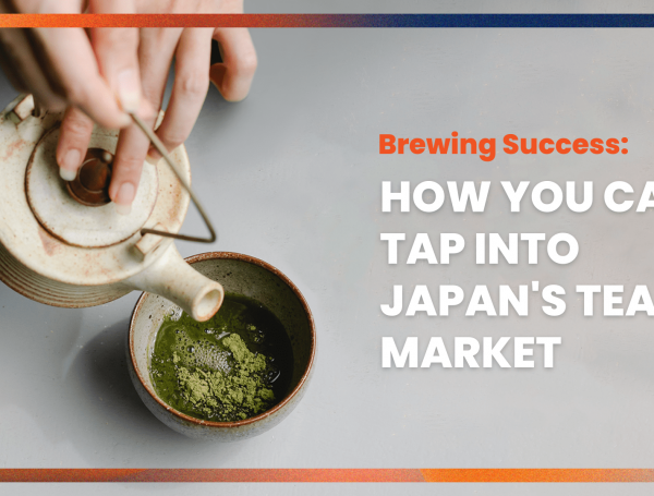 Brewing Success: How You Can Tap into Japan’s Tea Market