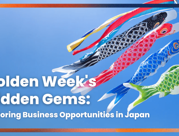 Golden Week’s Hidden Gems: Exploring Business Opportunities in Japan 