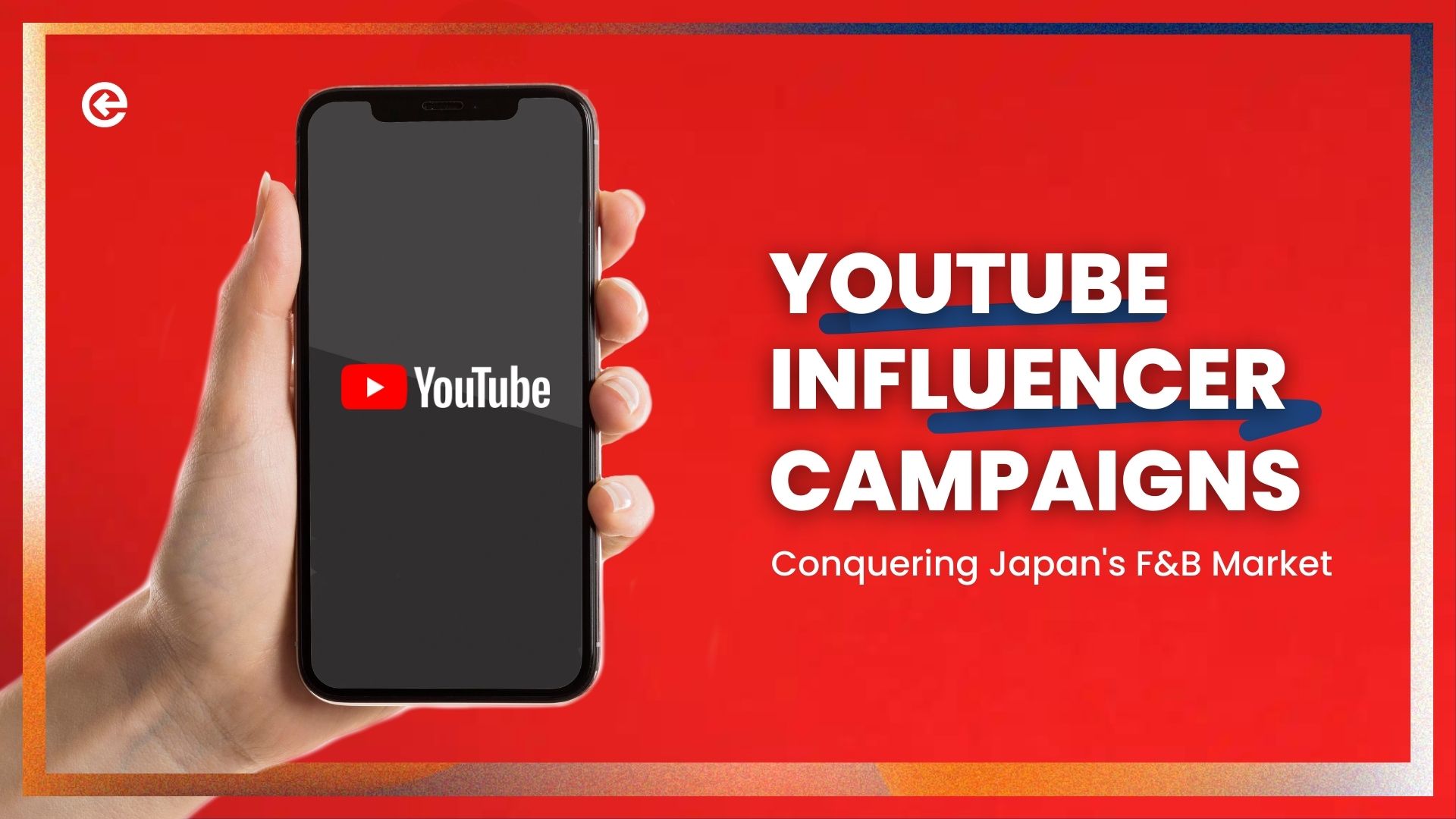 Campañas de influencers en Youtube: La clave para conquistar el mercado japonés de restauración