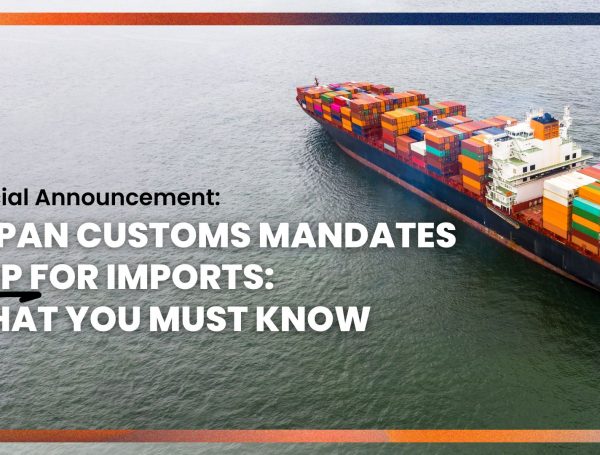 Japan Customs Mandates ACP for Imports: What You Must Know