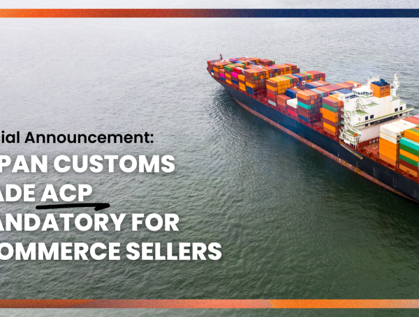 Japan Customs Made ACP Mandatory for eCommerce Sellers
