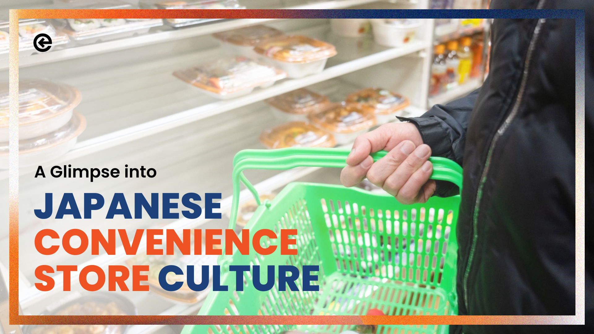 A Glimpse into Japanese Convenience Store Culture