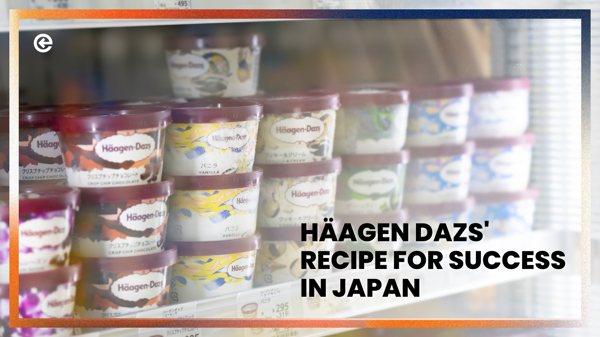 जापान में सफलता के लिए हैगेन डेज़ की रेसिपी