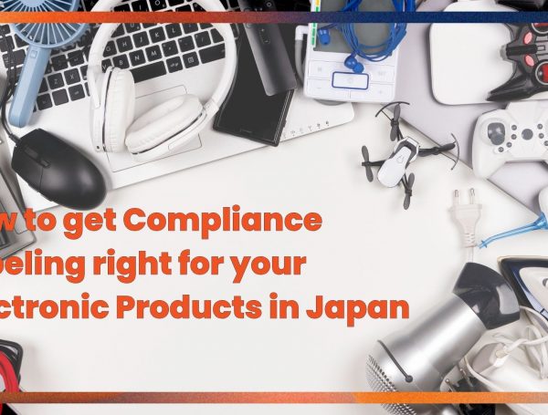 How to get Compliance Labeling right for your Electronic Products in Japan 