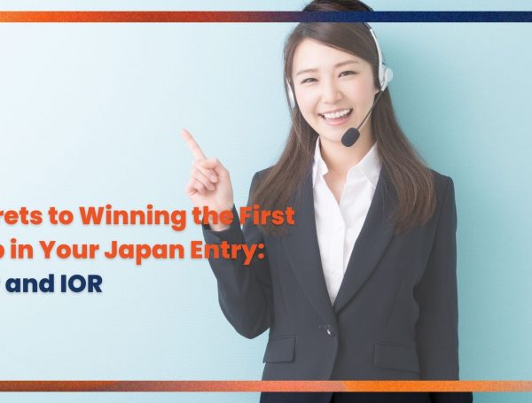 Secrets to Winning the First Step in Your Japan Entry: ACP and IOR