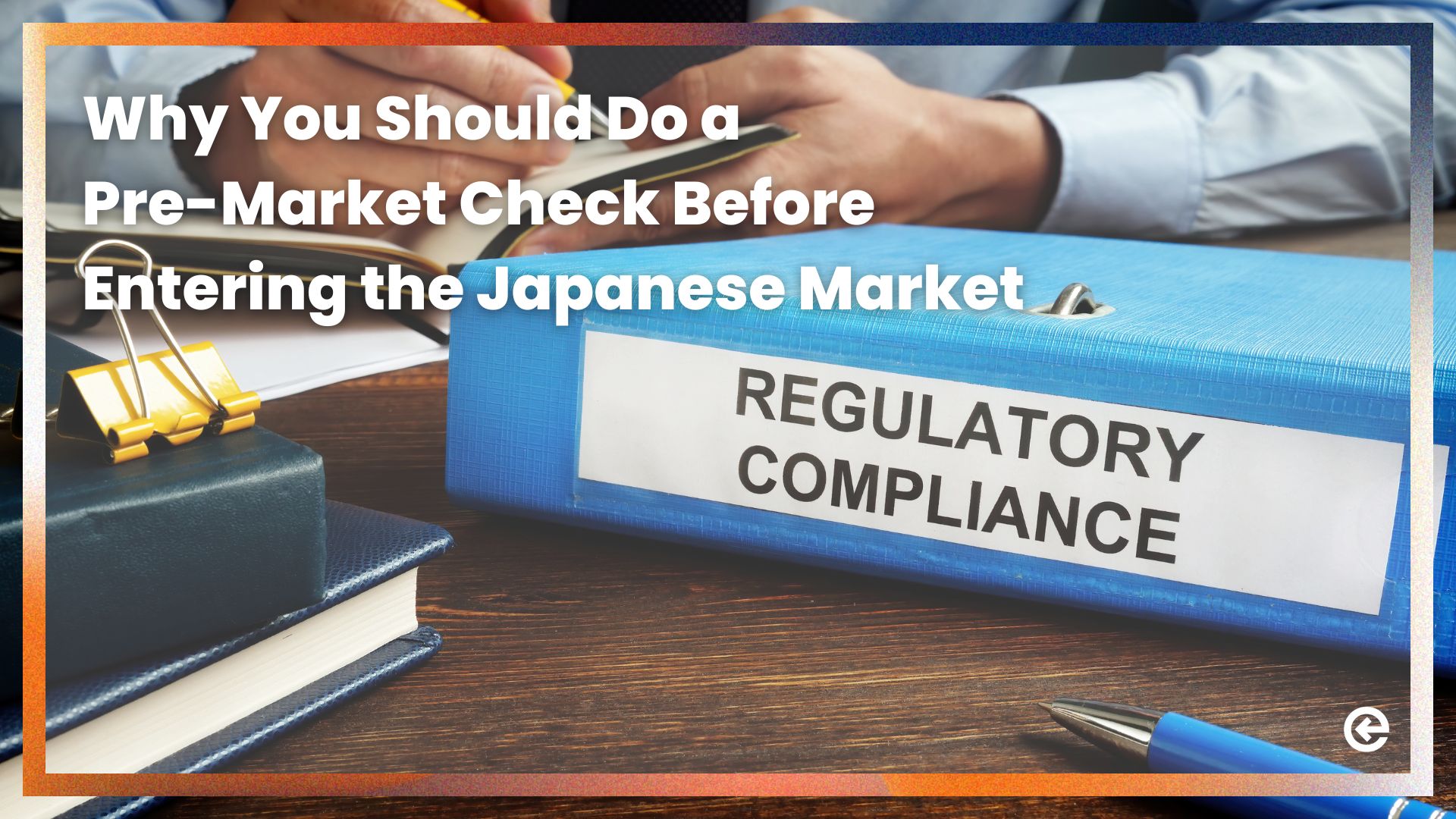 Why You Should Do a Pre-Market Check Before Entering the Japanese Market 
